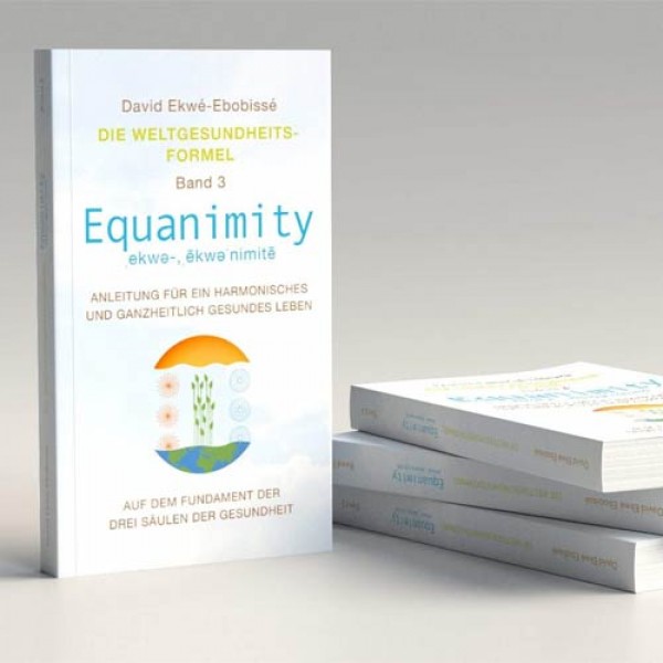 Equanimity_Die_Weltgesundheitsformel_Band_3_David_Ekwe_Ebobisse_1.jpg